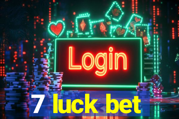 7 luck bet